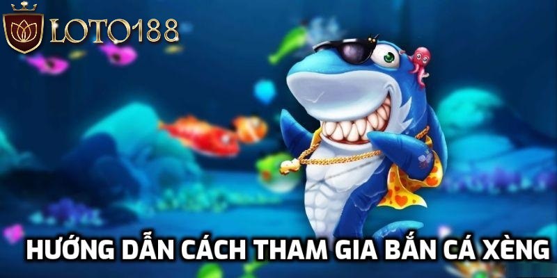 kham-pha-cach-choi-ban-ca-xeng-doi-thuong-de-dang-cho-tan-thu