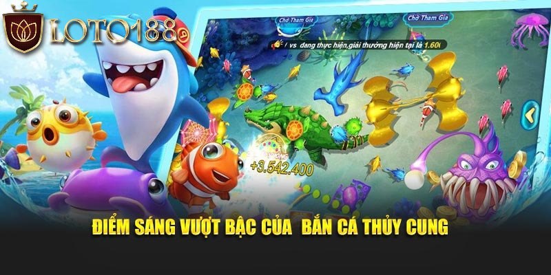 nhung-ly-do-san-ban-ca-thuy-cung-hap-dan-dong-dao-nguoi-choi